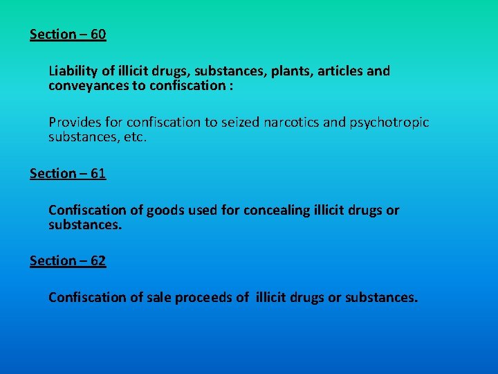Section – 60 Liability of illicit drugs, substances, plants, articles and conveyances to confiscation