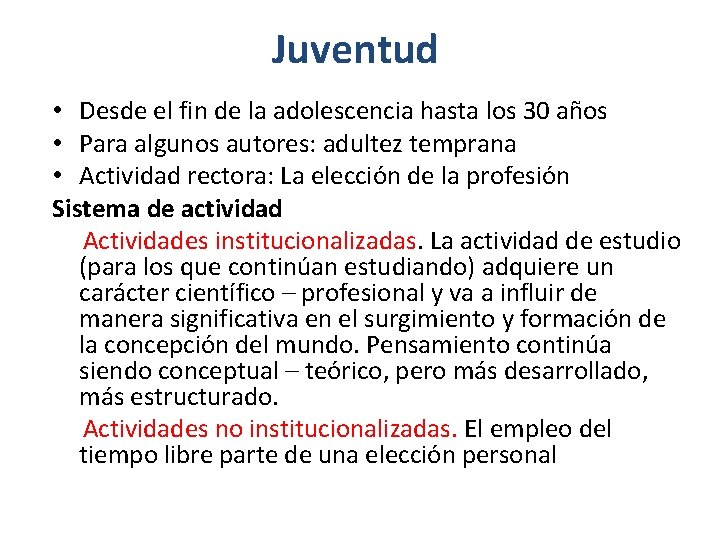 Juventud • Desde el fin de la adolescencia hasta los 30 años • Para