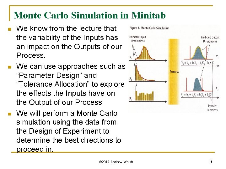 Monte Carlo Simulation in Minitab n n n We know from the lecture that
