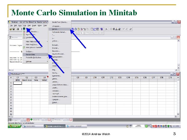Monte Carlo Simulation in Minitab © 2014 Andrew Walsh 5 