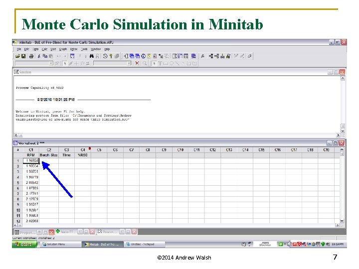 Monte Carlo Simulation in Minitab © 2014 Andrew Walsh 7 