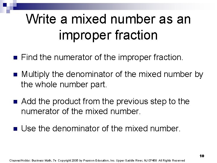 Write a mixed number as an improper fraction n Find the numerator of the