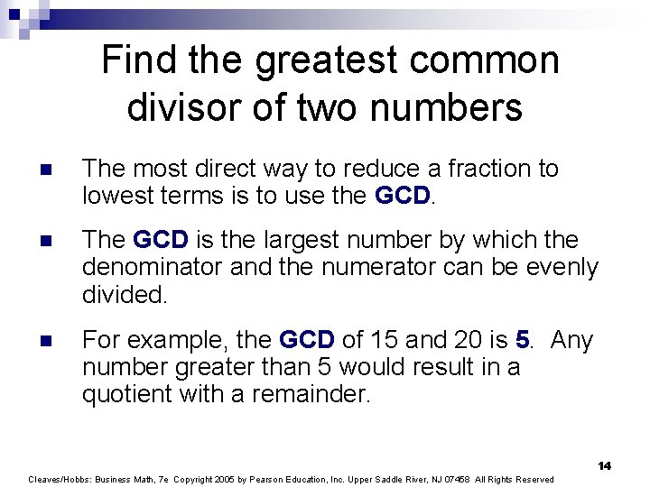 Find the greatest common divisor of two numbers n The most direct way to
