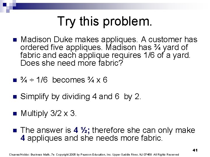 Try this problem. n Madison Duke makes appliques. A customer has ordered five appliques.