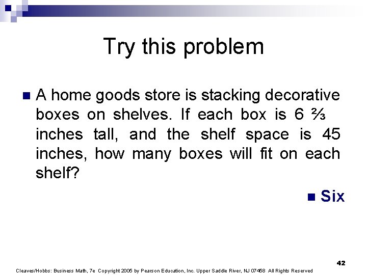 Try this problem n A home goods store is stacking decorative boxes on shelves.