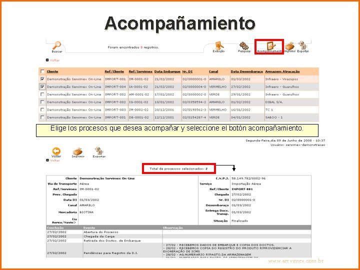 Acompañamiento Elige los procesos que desea acompañar y seleccione el botón acompañamiento. www. servimex.