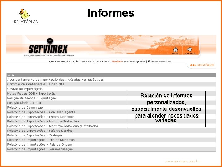 Informes Relación de informes personalizados, especialmente desenvueltos para atender necesidades variadas. www. servimex. com.