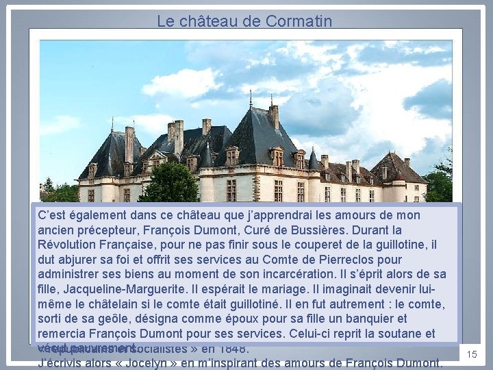 Le château de Cormatin C’est également dans ce château que j’apprendrai les amours de