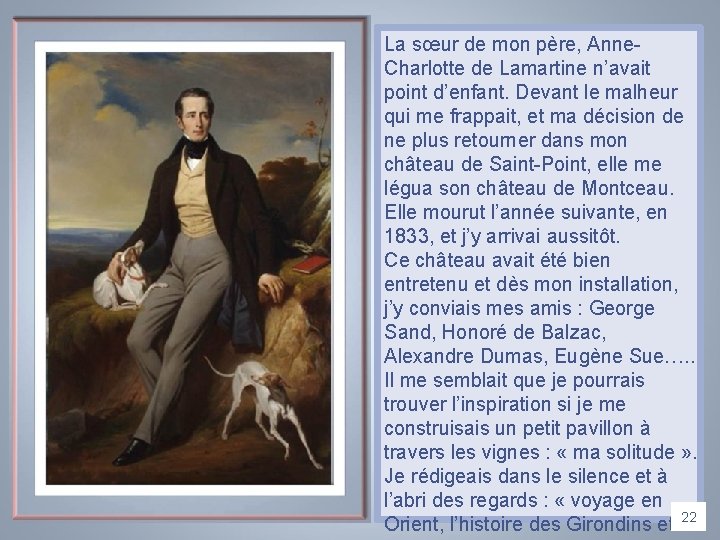 La sœur de mon père, Anne. Charlotte de Lamartine n’avait point d’enfant. Devant le