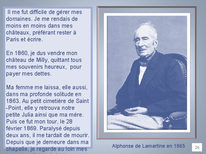  Il me fut difficile de gérer mes domaines. Je me rendais de moins