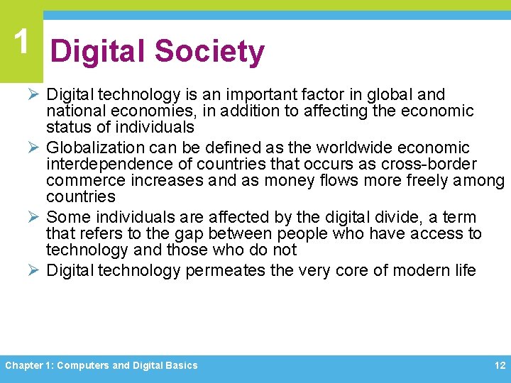 1 Digital Society Ø Digital technology is an important factor in global and national
