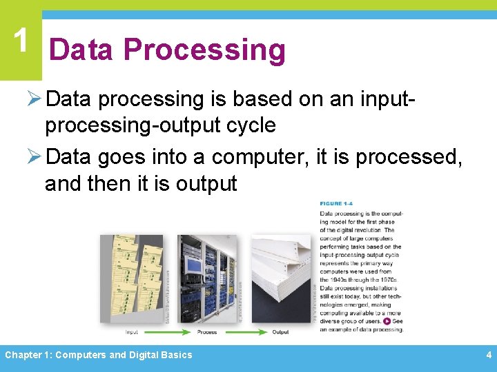 1 Data Processing Ø Data processing is based on an inputprocessing-output cycle Ø Data