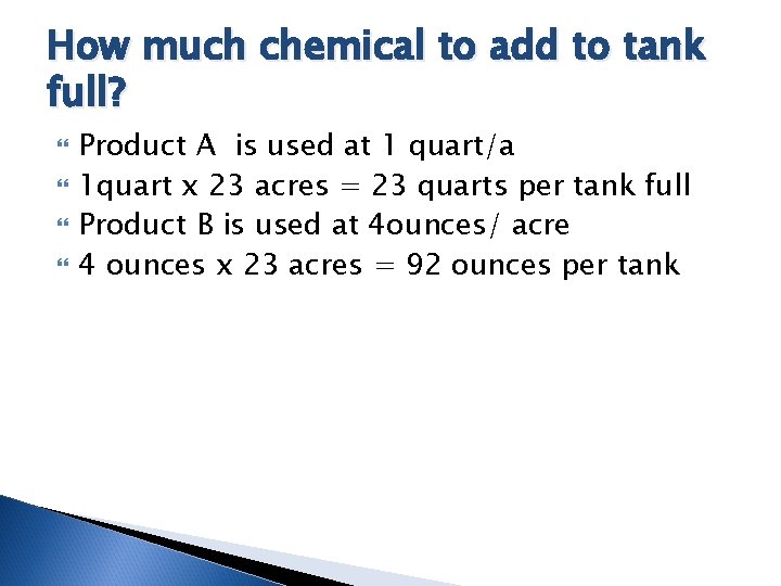 How much chemical to add to tank full? Product A is used at 1