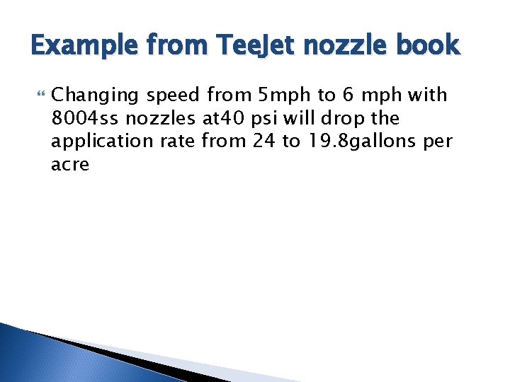 Example from Tee. Jet nozzle book Changing speed from 5 mph to 6 mph