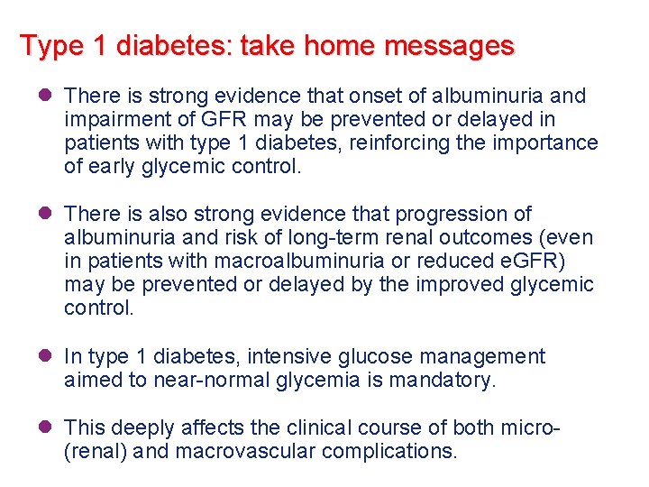 Type 1 diabetes: take home messages l There is strong evidence that onset of