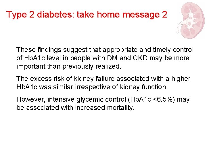 Type 2 diabetes: take home message 2 These findings suggest that appropriate and timely