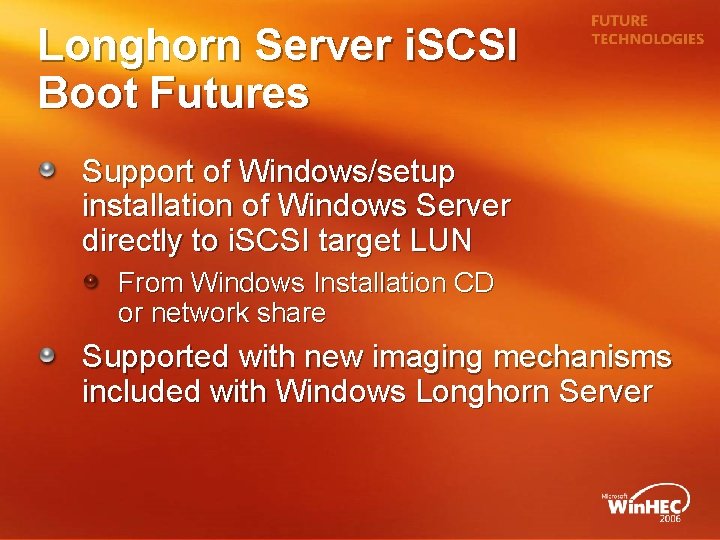 Longhorn Server i. SCSI Boot Futures Support of Windows/setup installation of Windows Server directly