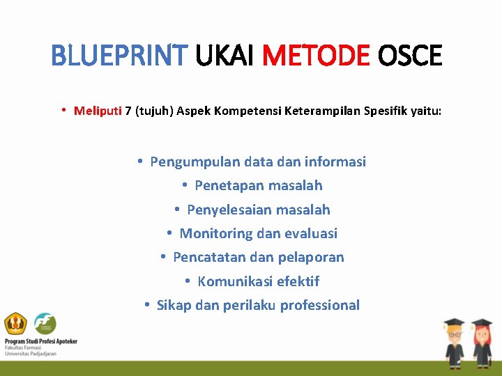 BLUEPRINT UKAI METODE OSCE • Meliputi 7 (tujuh) Aspek Kompetensi Keterampilan Spesifik yaitu: •