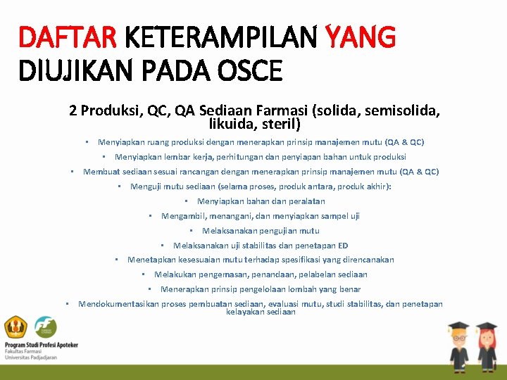 DAFTAR KETERAMPILAN YANG DIUJIKAN PADA OSCE 2 Produksi, QC, QA Sediaan Farmasi (solida, semisolida,