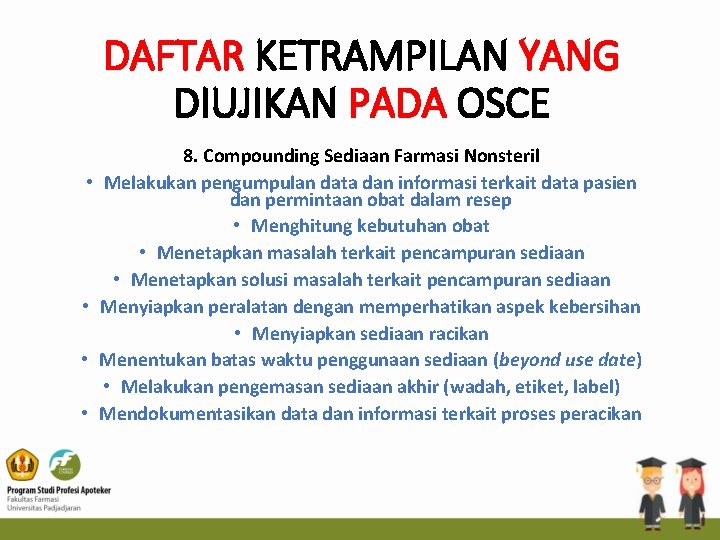 DAFTAR KETRAMPILAN YANG DIUJIKAN PADA OSCE • • 8. Compounding Sediaan Farmasi Nonsteril Melakukan