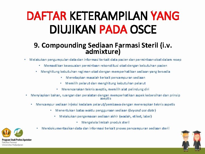 DAFTAR KETERAMPILAN YANG DIUJIKAN PADA OSCE 9. Compounding Sediaan Farmasi Steril (i. v. admixture)