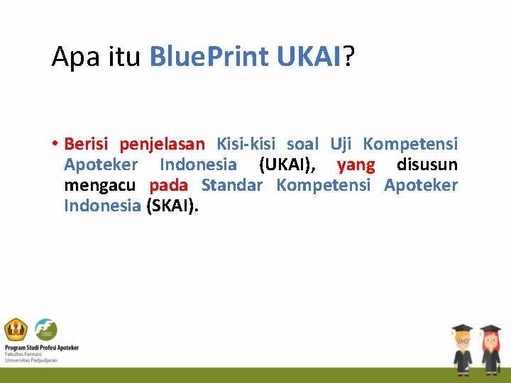 Apa itu Blue. Print UKAI? • Berisi penjelasan Kisi-kisi soal Uji Kompetensi Apoteker Indonesia
