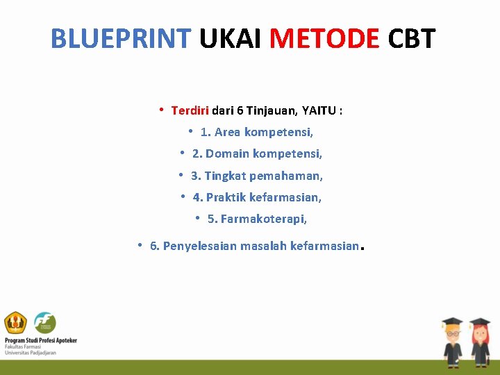 BLUEPRINT UKAI METODE CBT • Terdiri dari 6 Tinjauan, YAITU : • 1. Area