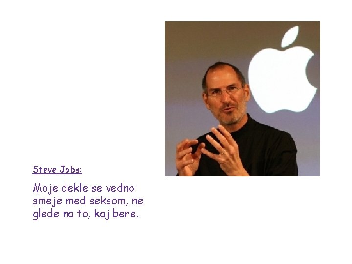 Steve Jobs: Moje dekle se vedno smeje med seksom, ne glede na to, kaj