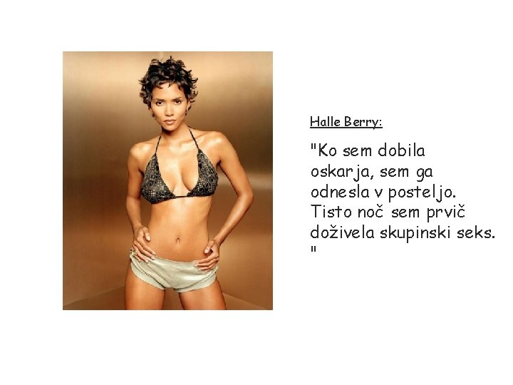 Halle Berry: "Ko sem dobila oskarja, sem ga odnesla v posteljo. Tisto noč sem