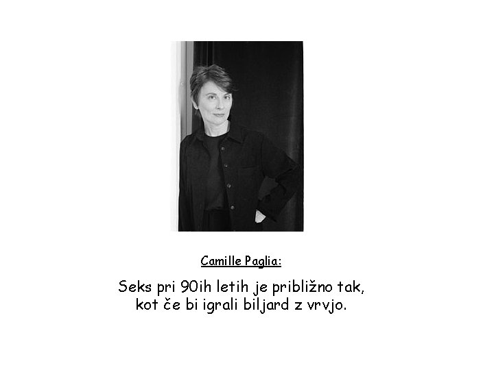 Camille Paglia: Seks pri 90 ih letih je približno tak, kot če bi igrali