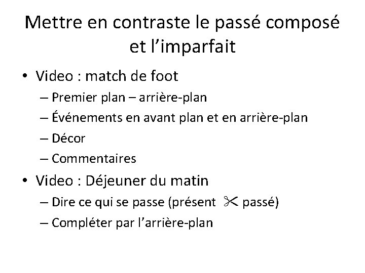 Mettre en contraste le passé composé et l’imparfait • Video : match de foot