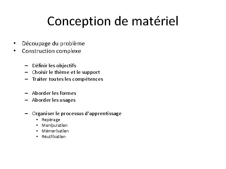 Conception de matériel • Découpage du problème • Construction complexe – Définir les objectifs