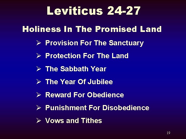 Leviticus 24 -27 Holiness In The Promised Land Ø Provision For The Sanctuary Ø