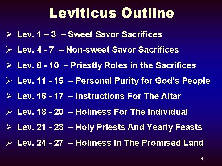 Leviticus Outline Ø Lev. 1 – 3 – Sweet Savor Sacrifices Ø Lev. 4