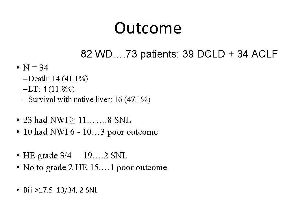 Outcome 82 WD…. 73 patients: 39 DCLD + 34 ACLF • N = 34