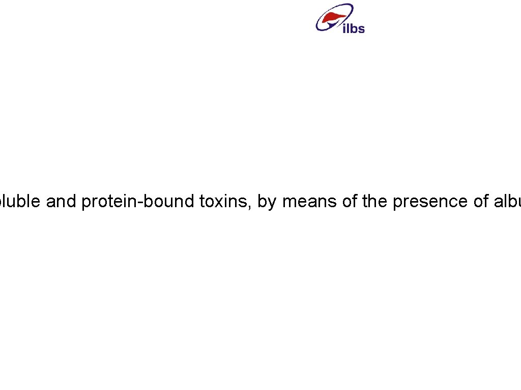 oluble and protein-bound toxins, by means of the presence of albu 