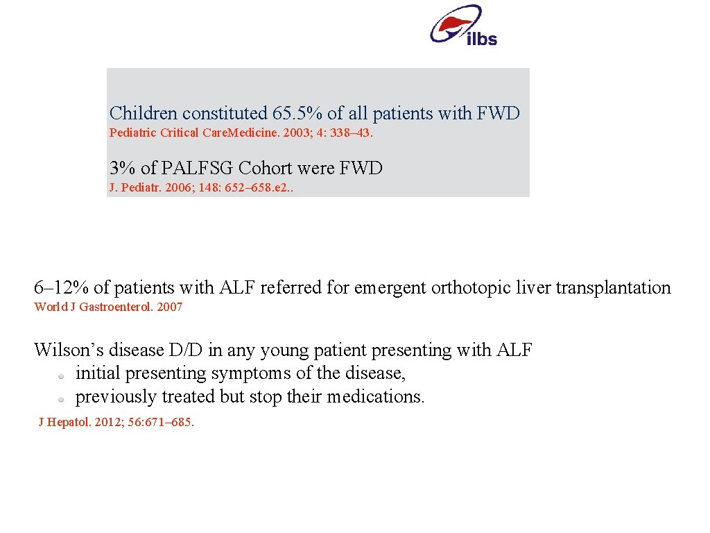 Children constituted 65. 5% of all patients with FWD Pediatric Critical Care. Medicine. 2003;