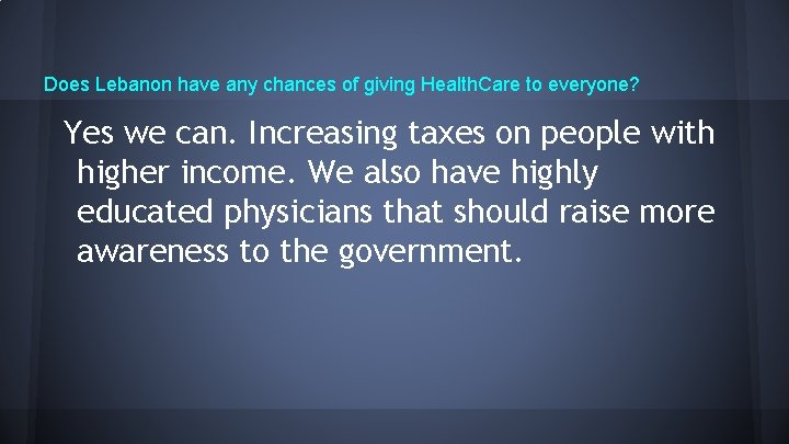 Does Lebanon have any chances of giving Health. Care to everyone? Yes we can.