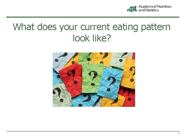 What does your current eating pattern look like? 7 