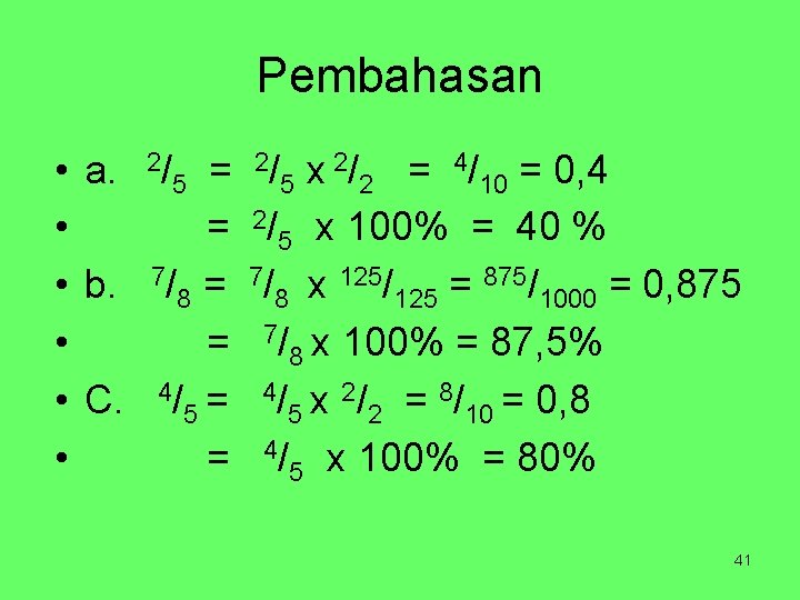 Pembahasan • a. 2/5 = 2/5 x 2/2 = 4/10 = 0, 4 •