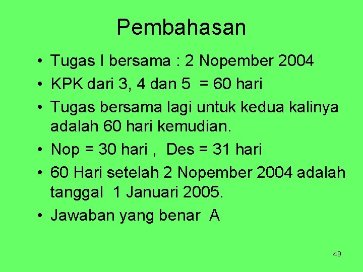 Pembahasan • Tugas I bersama : 2 Nopember 2004 • KPK dari 3, 4