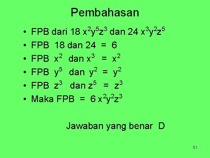 Pembahasan • • • FPB dari 18 x 2 y 5 z 3 dan