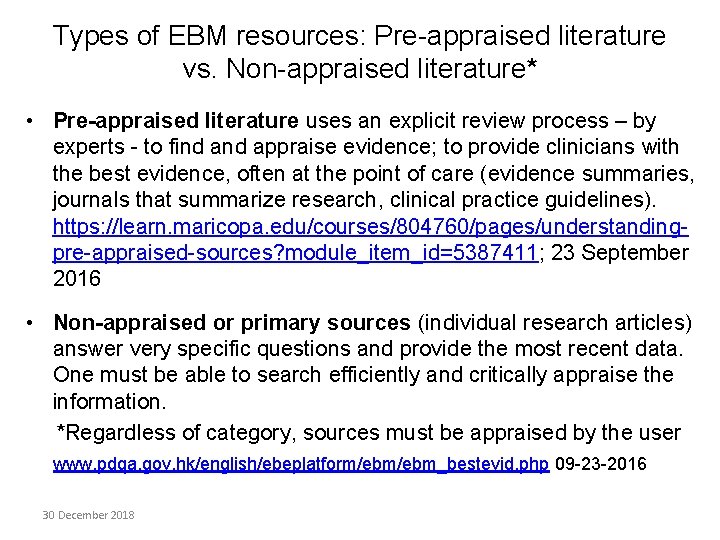 Types of EBM resources: Pre-appraised literature vs. Non-appraised literature* • Pre-appraised literature uses an