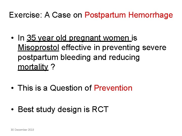 Exercise: A Case on Postpartum Hemorrhage • In 35 year old pregnant women is