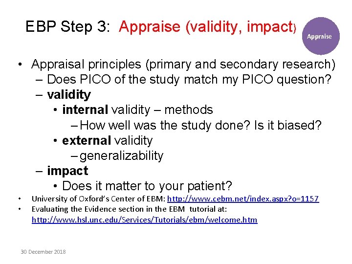 EBP Step 3: Appraise (validity, impact) Appraise • Appraisal principles (primary and secondary research)