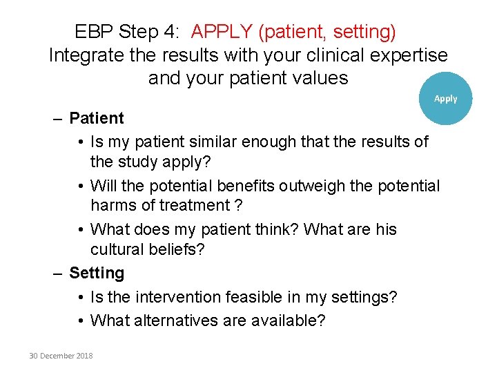 EBP Step 4: APPLY (patient, setting) Integrate the results with your clinical expertise and