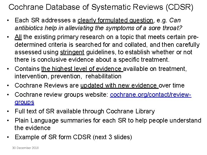 Cochrane Database of Systematic Reviews (CDSR) • Each SR addresses a clearly formulated question,