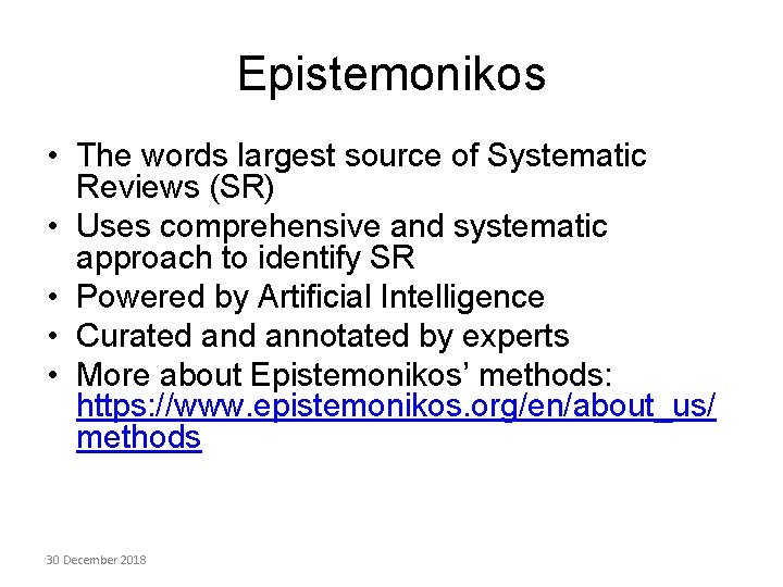 Epistemonikos • The words largest source of Systematic Reviews (SR) • Uses comprehensive and