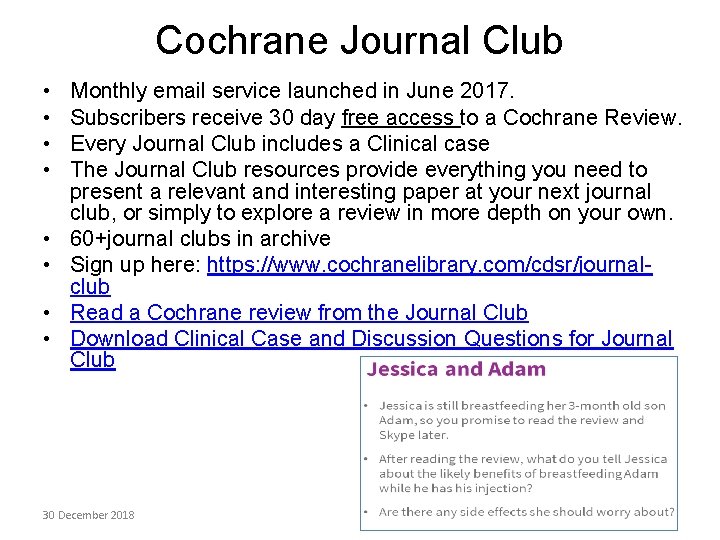 Cochrane Journal Club • • Monthly email service launched in June 2017. Subscribers receive