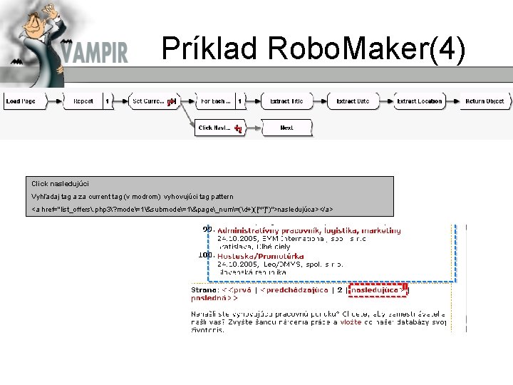 Príklad Robo. Maker(4) Click nasledujúci Vyhľadaj tag a za current tag (v modrom) vyhovujúci